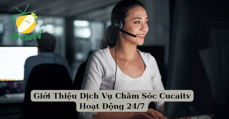 Giới Thiệu Dịch Vụ Chăm Sóc Hoạt Động 24/7