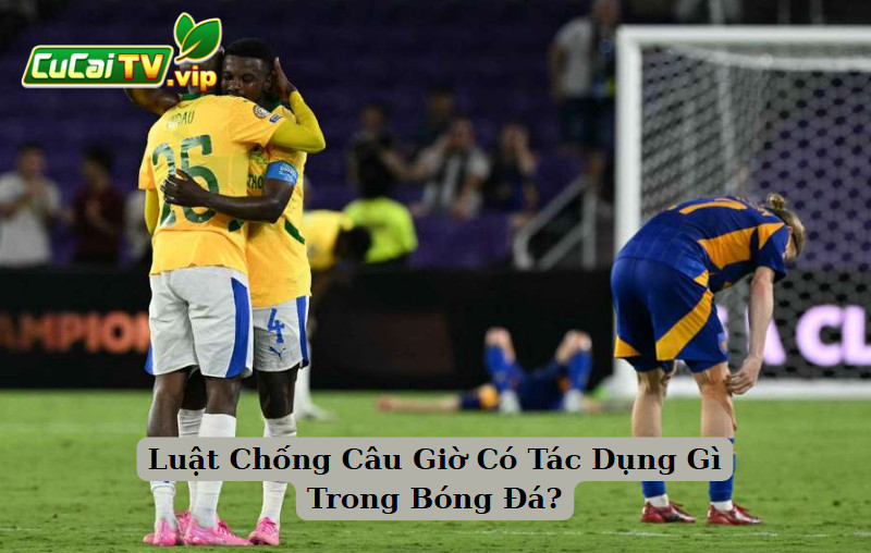 Luật Chống Câu Giờ Có Tác Dụng Gì Trong Bóng Đá?