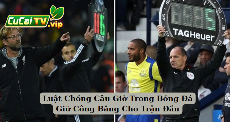 Luật Chống Câu Giờ Trong Bóng Đá Giữ Công Bằng Cho Trận Đấu