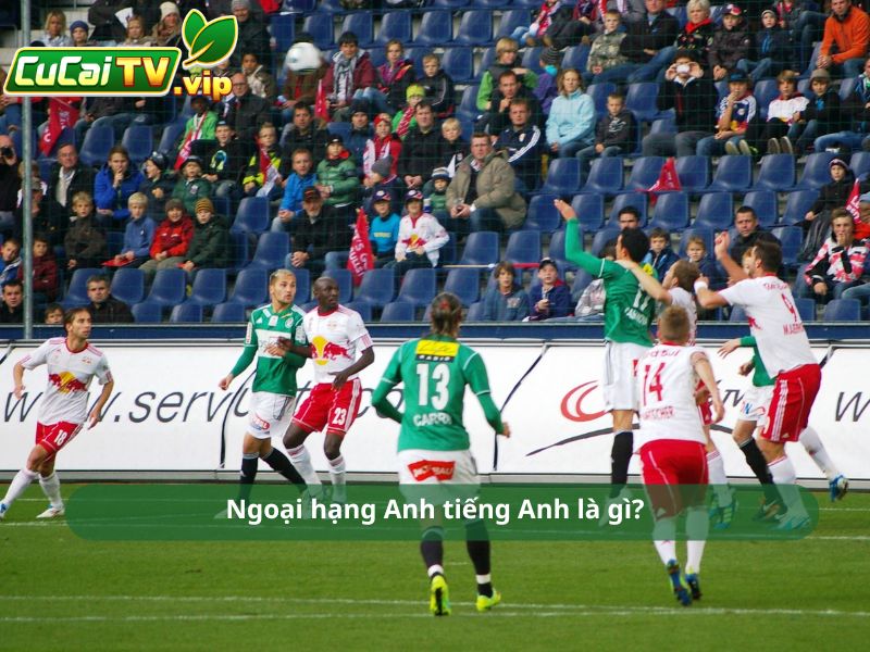 Ngoại hạng Anh tiếng Anh là gì?