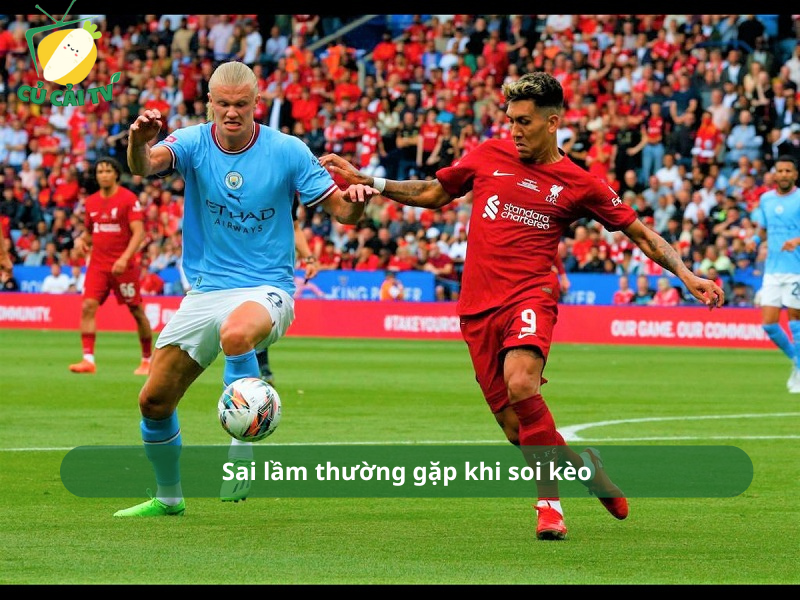 Sai lầm thường gặp khi soi kèo